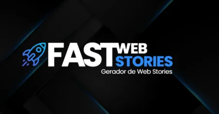 Plugin Fast Web Stories é Bom? Vale a pena? Análise